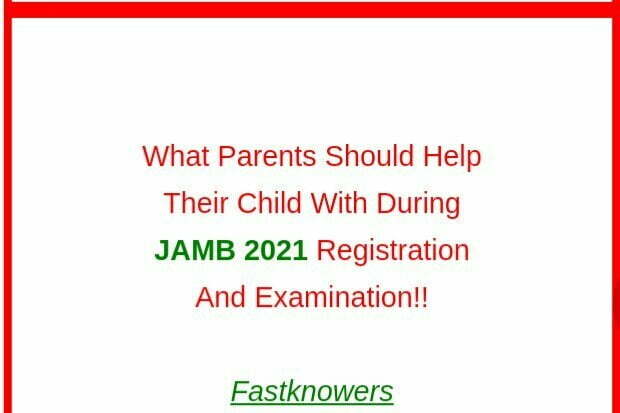 Responsibility Of Parents For Their Child In JAMB 2021 registration and examination (what parents should do and the one they shouldn't).