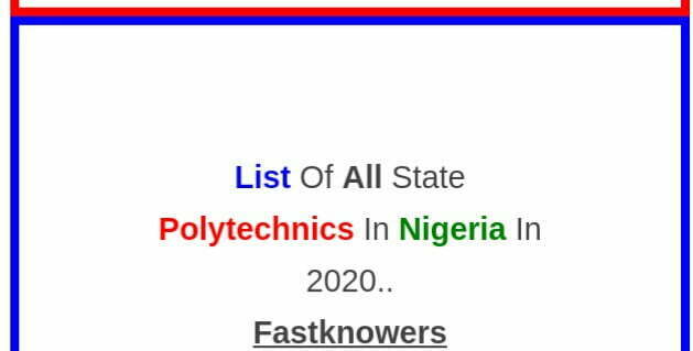 List of all state polytechnics in Nigeria in 2020 that you should know. 