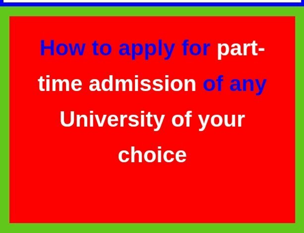 How to apply for part-time programme admission of any University of your choice