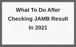 What to do next after JAMB result has been checked