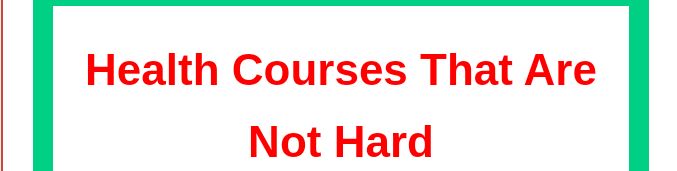 What are the less competitive health courses