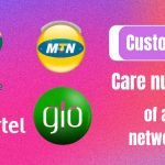 Customer care numbers of Airtel, Glo, MTN, and 9mobile