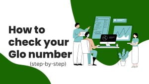 Read more about the article How to check your Glo number step by step (2023)