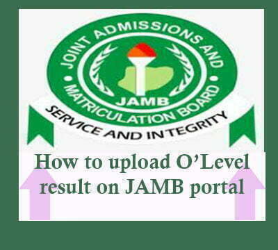 How to upload your olevel result on JAMB portal (2022)