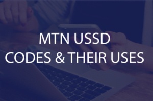 Read more about the article List of all MTN codes in Nigeria and their uses