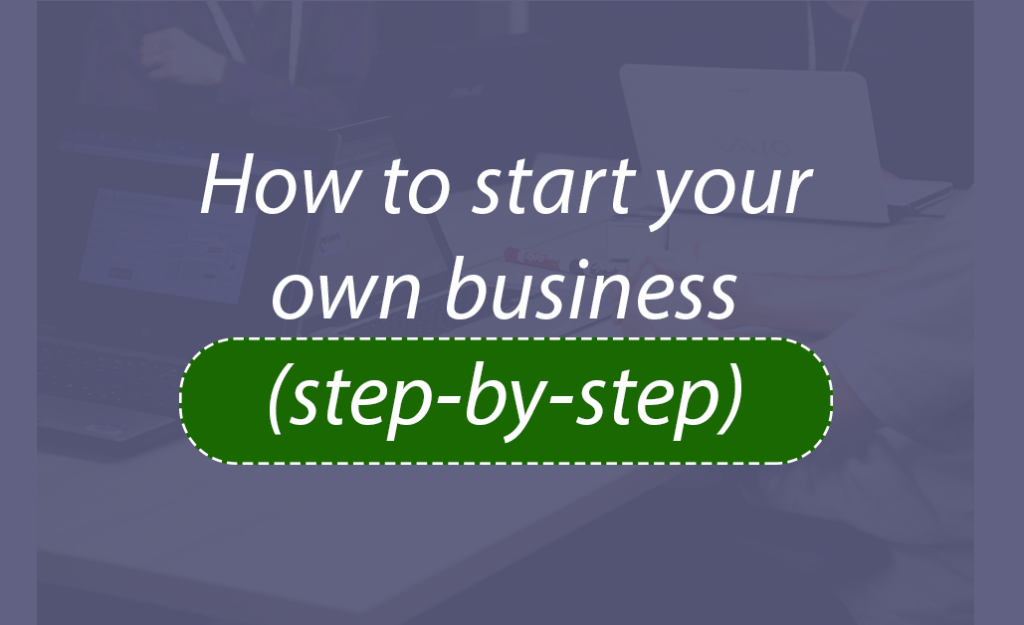 How to start your own business