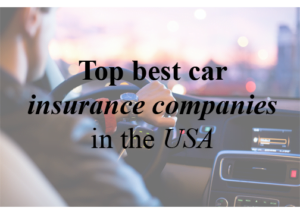 Read more about the article Top best car insurance companies in the USA (2022)