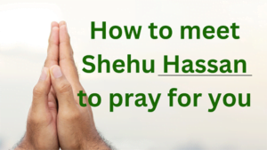 Read more about the article How to meet Shehu Hassan in Lokoja to pray