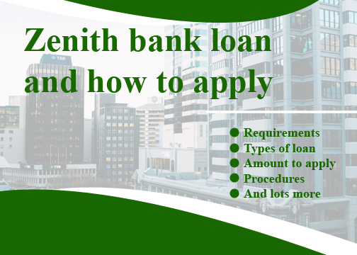 Zenith bank loan (requirements, how to get, etc.)