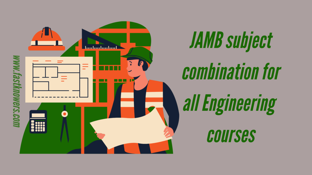 JAMB subject combination for all Engineering courses in 2022/2023