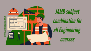 Read more about the article JAMB subject combination for all Engineering courses in 2022/2023