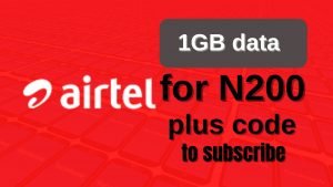 Read more about the article How to subscribe to Airtel 1GB for N200