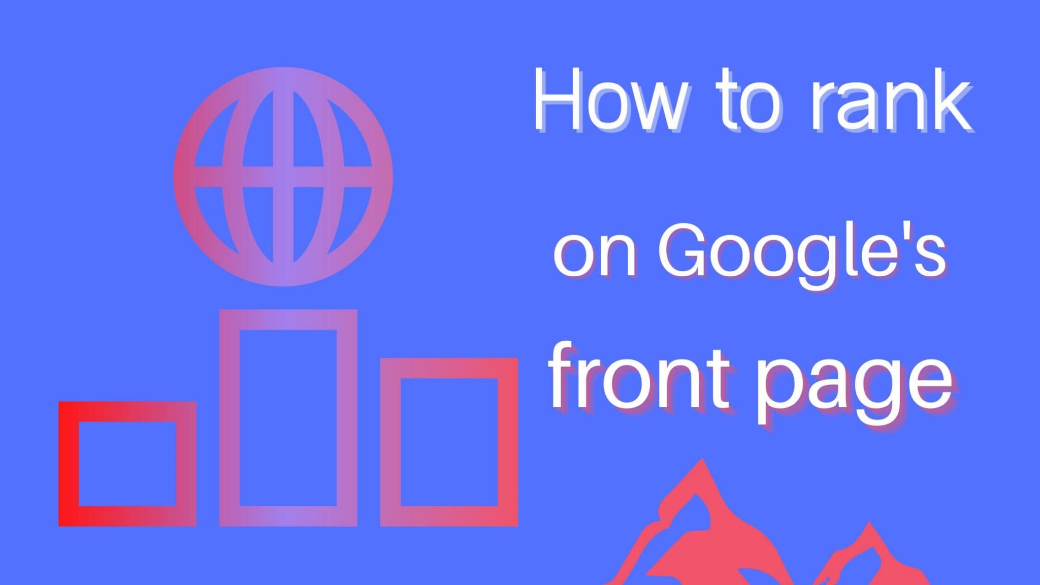 tips-on-how-to-rank-a-blog-on-google-s-front-page-fastknowers