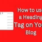 How to use a heading tag on your blog appropriately