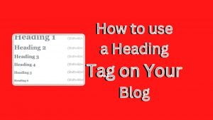 How to use a heading tag on your blog appropriately