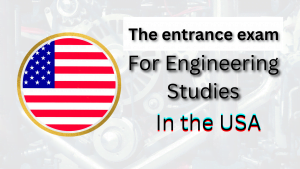 Read more about the article The entrance exam for Engineering studies in the USA in 2022