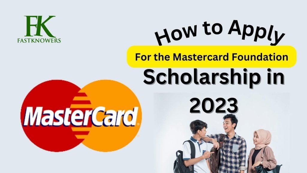 How to apply for the MasterCard Foundation scholarship in 2023
