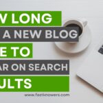 How long does a new blog take to appear on search results