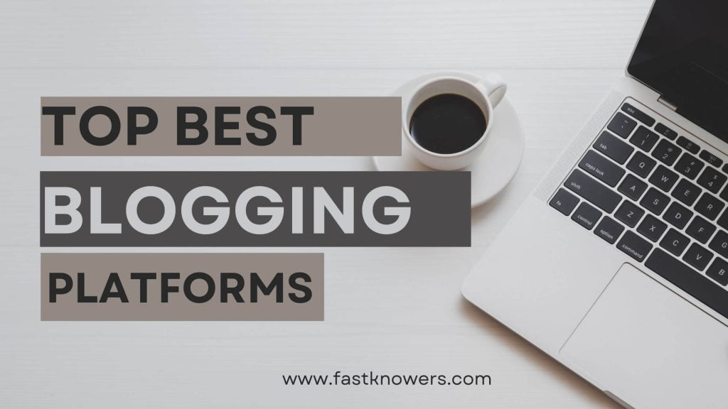 Top best blogging platforms to use in 2023