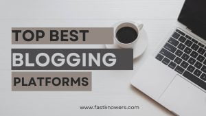 Read more about the article Top best blogging platforms to use in 2023