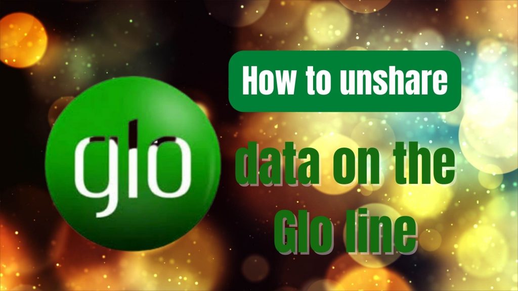 How to unshare data on the Glo network