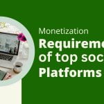 Monetization requirements for top social media platforms (2023)