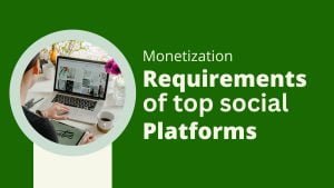 Read more about the article Monetization requirements for top social media platforms (2023)