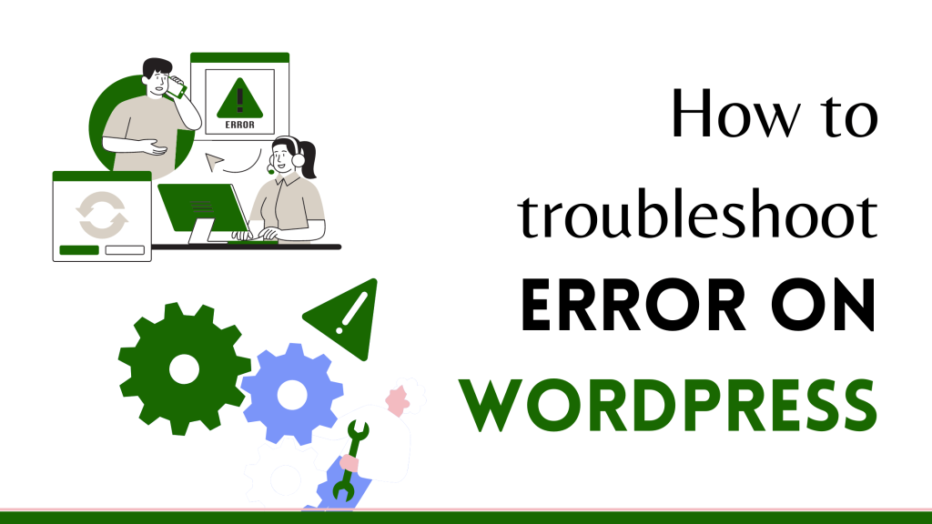 How to troubleshoot error on a WordPress blog and website.