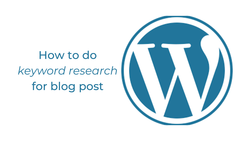 How to perform keyword research for your WordPress blog post