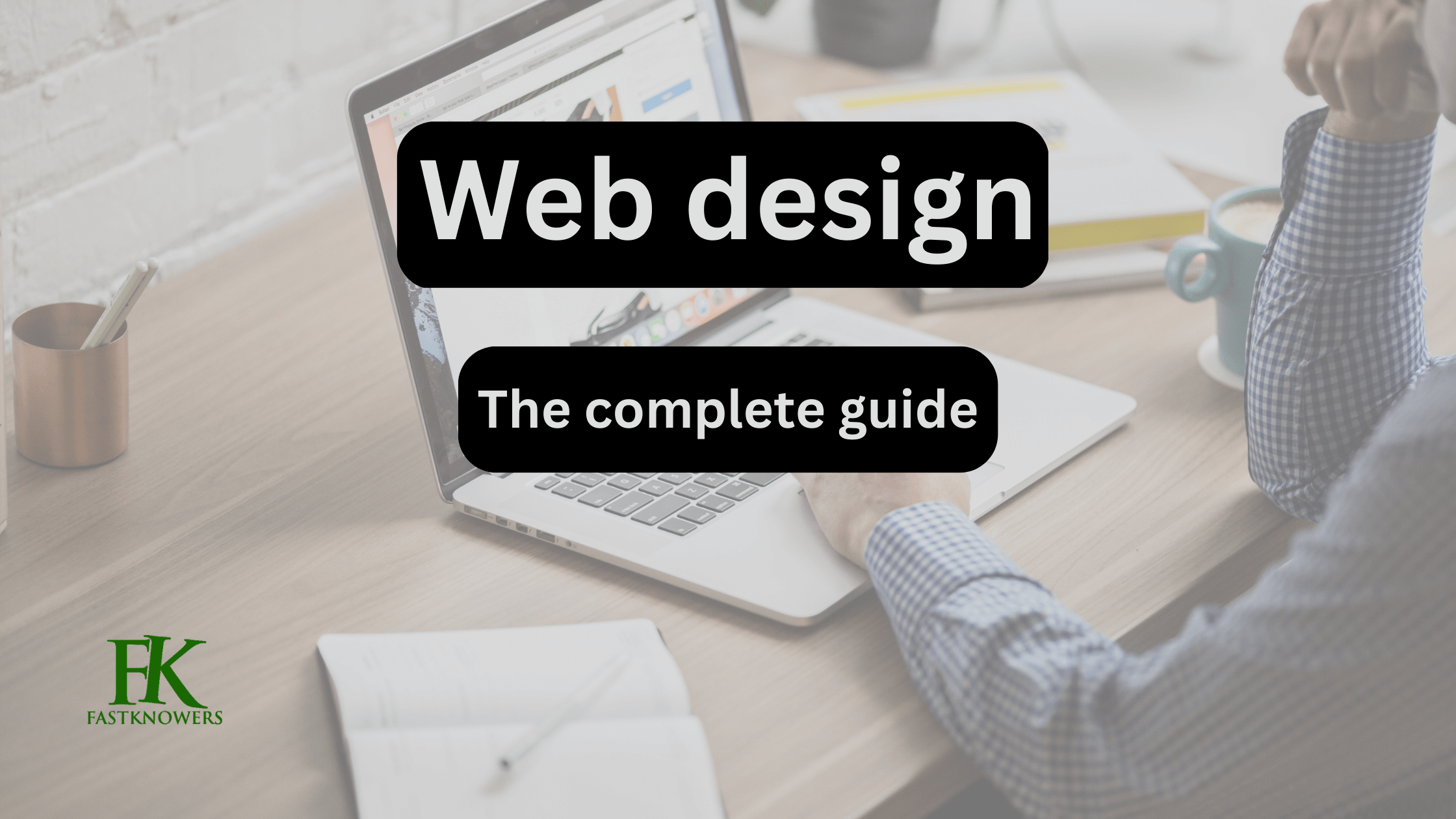 The complete guide to web design