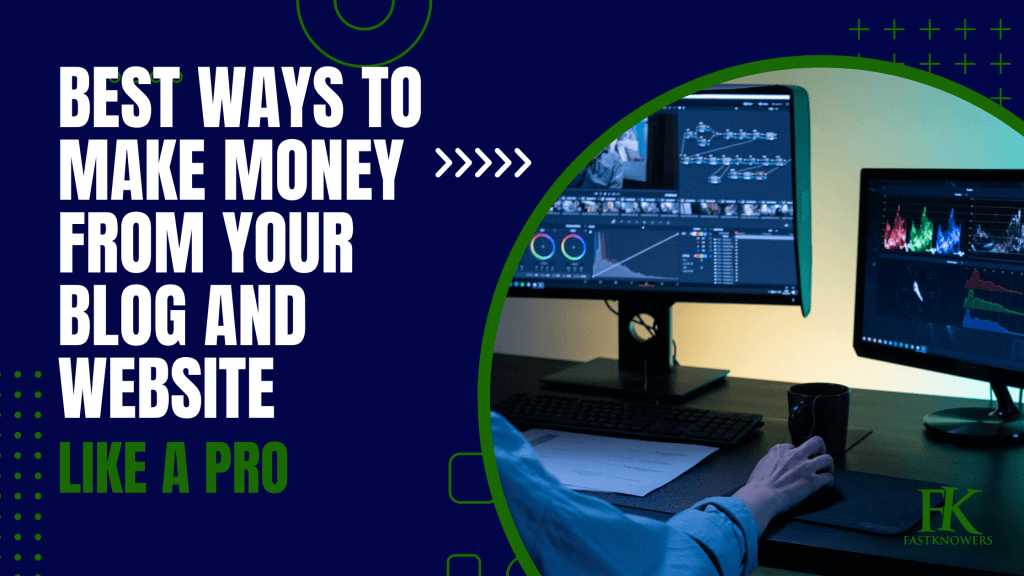 Top best ways to make money from a blog & website