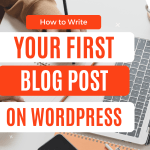 How to write your first blog post on WordPress
