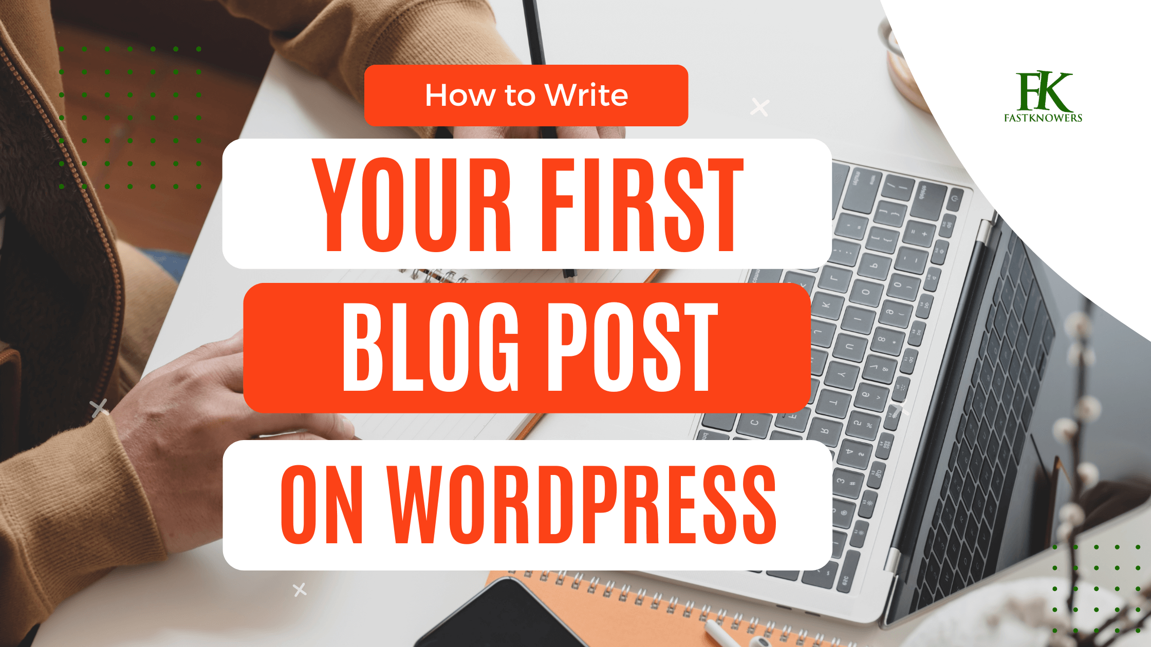 How to write a blog post on WordPress for the first time