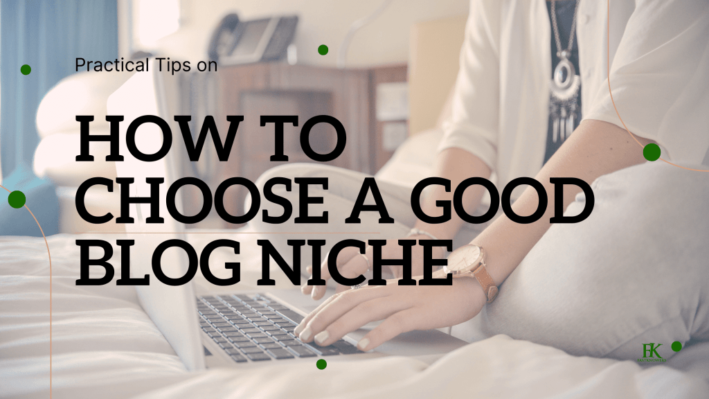 How to choose a good blog niche