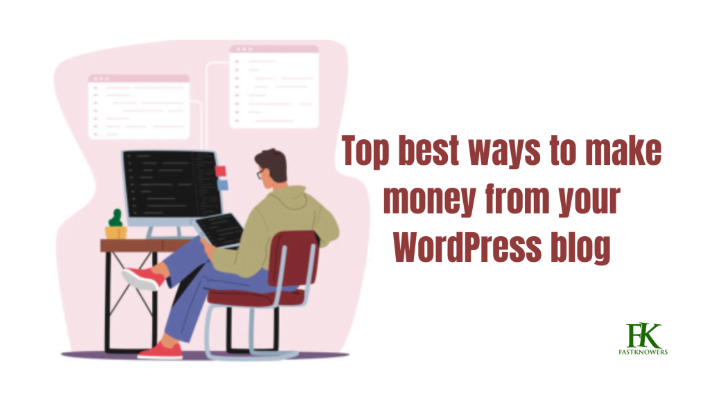 Top best ways to make money from a WordPress blog