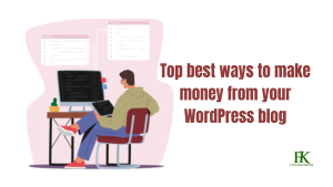 Read more about the article How to make money on a WordPress blog in 2024