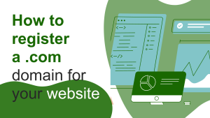 Read more about the article How to register a .com domain for your website