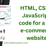 Complete HTML, CSS and JavaScript code for full e-commerce website