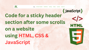 How to create a header section on a website that sticks after some little scroll using HTML, CSS and JavaScript