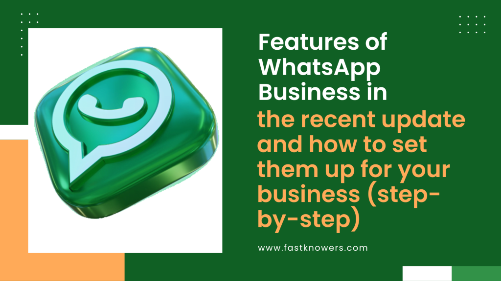 Features of WhatsApp Business in the recent update and how to set them up for your business (step-by-step)