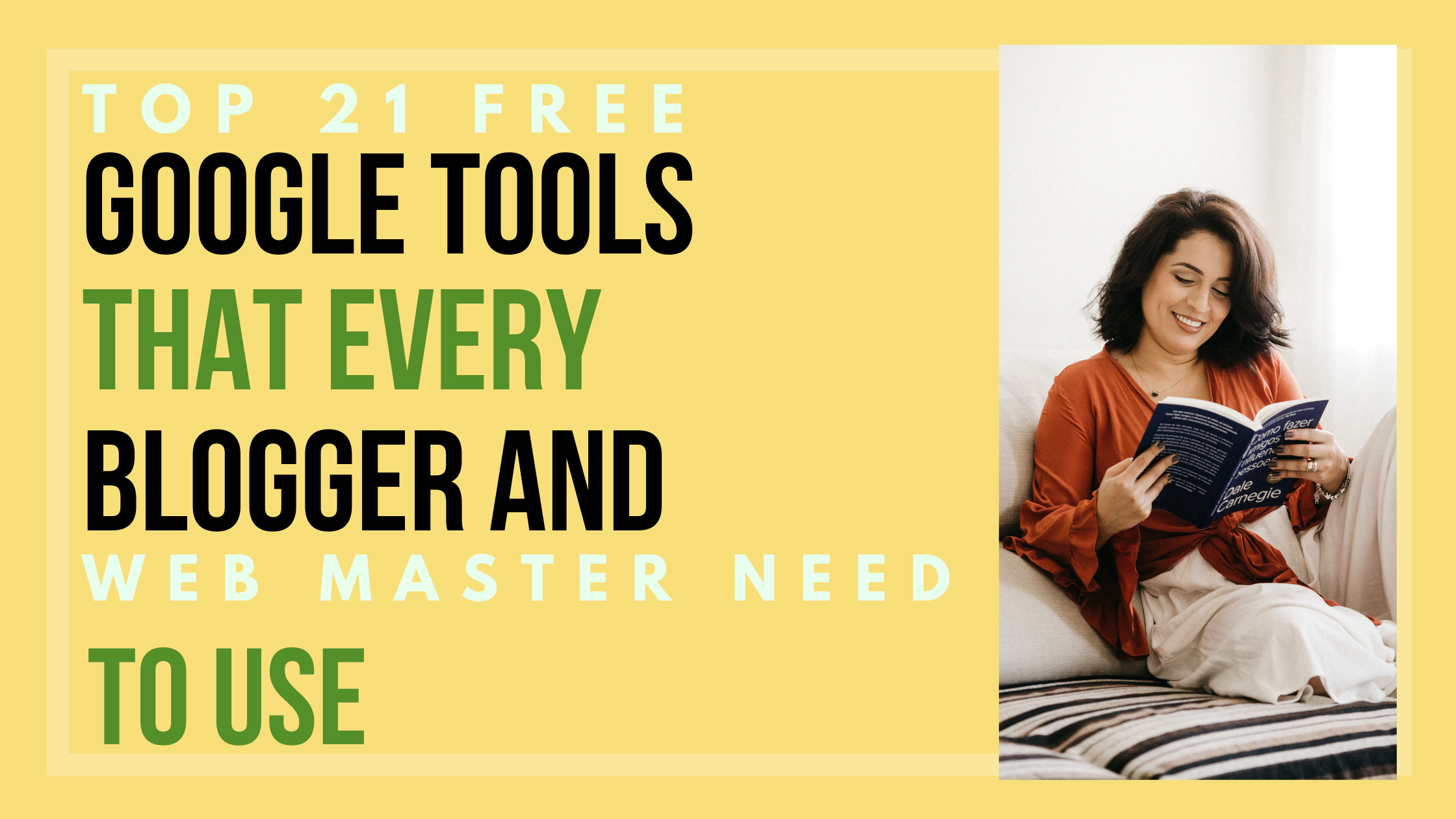 Top 21 free Google tools that every blogger and web master should use