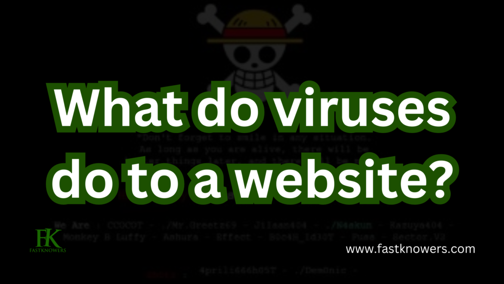 What do viruses do to a website?