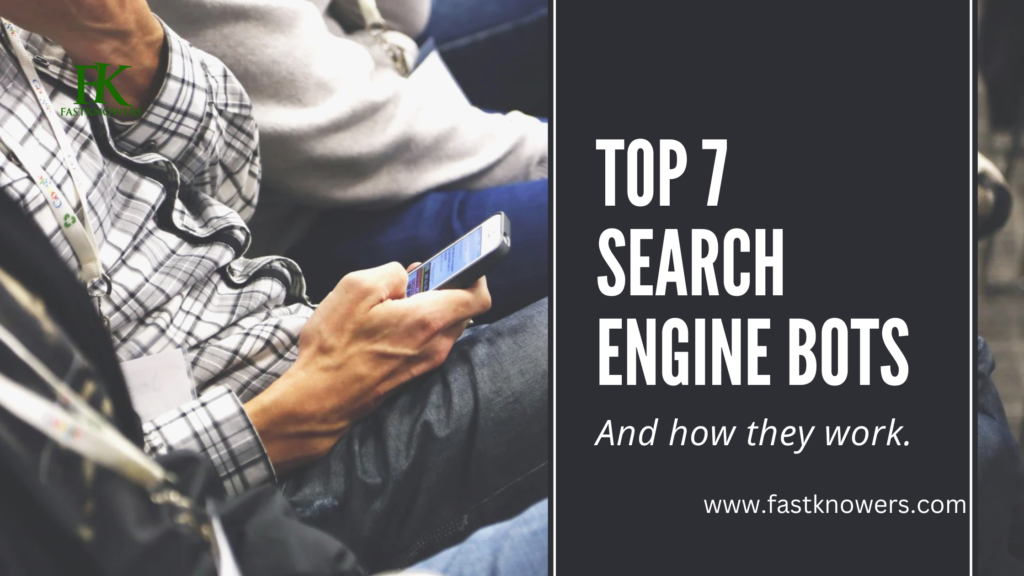 Top 7 search engine bots in the world and how they work