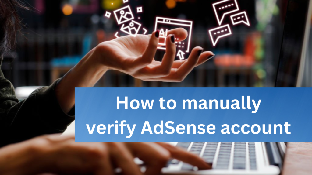 How to manually verify your AdSense account